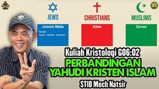 Kuliah Kristologi G06:02 - PERBANDINGAN YAHUDI KRISTEN ISLAM - STID Moch Natsir.