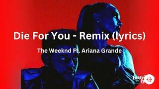 The Weeknd - Die For You Remix (lyrics) ft Ariana Grande