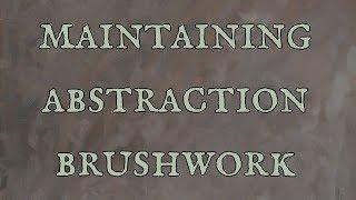 Maintaining Abstraction in Your Brushwork - Oil Painting Advice