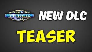 ATS – NEW DLC Teaser ● Meaning Reveal | Coming in 2025?