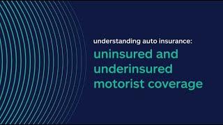 Understanding Auto Insurance: Uninsured/Underinsured Motorist Coverage