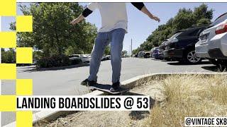 Landing Boardslides @ 53