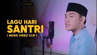 LAGU HARI SANTRI NASIONAL 2023 - AAFERDIII ( Musik Video Official SANTRI ) #santri #pondokpesantren