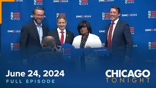 June 24, 2024 Full Episode — Chicago Tonight