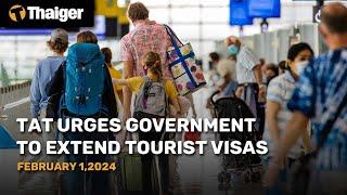 Thailand News Feb. 1: TAT urges government to extend tourist visas