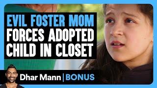 EVIL FOSTER MOM Forces ADOPTED CHILD In Closet | Dhar Mann Bonus!