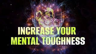 Increase Your Mental Toughness | Unlock The Full Potential Of Mind | Subconscious Mind Reprogramming