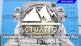 Arem Ozguc, Arman Aydin & Jordan Rys - Astronaut In The Ocean