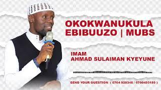 OKWANUKULA EBIBUUZO  | IMAM KYEYUNE