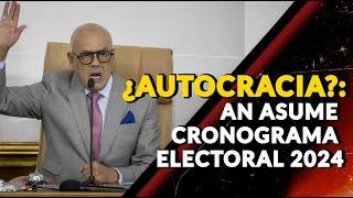 ¿AUTOCRACIA?: AN asume cronograma electoral 2024 |  NOTICIAS VENEZUELA HOY 2024