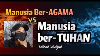 Manusia Beragama VS Manusia BerTuhan (Fatimah Sakdiyah) II Juginsu Broadcast II