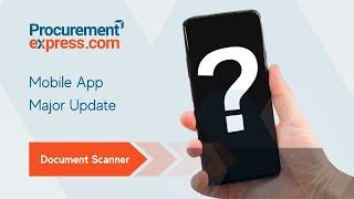 Streamline Purchasing with the New ProcurementExpress.com Mobile App: Document Scanner