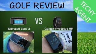 Microsoft Band 2 vs Garmin Vivoactive HR - GOLF REVIEW