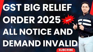 GST big Relief Order 2025 All GST Notice Invalid Demand Order How to reply GST Notice GSt Appeal