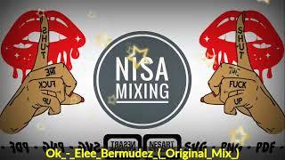 Ok Elee Bermjdez Original Remix || Dj Nisa Mixing Remix 2023 || Dj Fizo Remix || Dj Circuit Remix