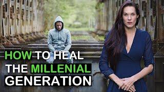 Healing the Millennial Wound - Helping Generation Y