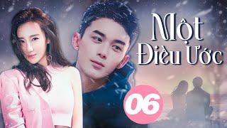 MỘT ĐIỀU ƯỚC - Tập 06 (Ngô Lỗi, Cao Dương) | Phim Ngôn Tình Trung Quốc Cảm Động Rơi Nước Mắt 2024