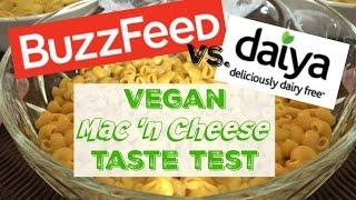 Buzzfeed VEGAN Mac 'n Cheese VS. Daiya TASTE TEST w/ Vegetaryn