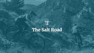 The Salt Road | TRAIL TALES