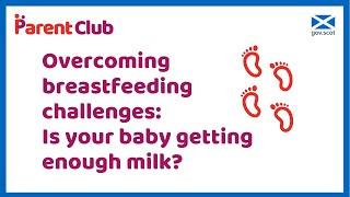 Overcoming breastfeeding challenges: How to tell if your baby is getting enough milk