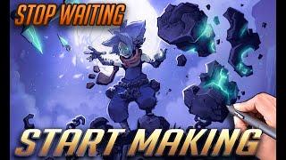 Stop WAITING. Start MAKING. The only art career advice that you need.