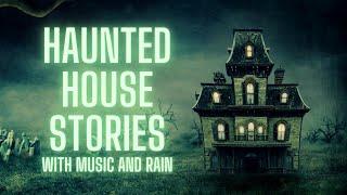 TRUE Haunted House Stories in the Rain | COMP | With Music