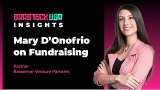 SaaStock Insights | Fundraising in H2 2024 with Mary D'Onofrio, Partner at Bessemer Venture Partners