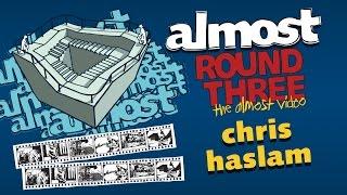 Almost Round 3 | Chris Haslam