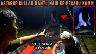 CAMPING HOROR HANTU NAIK KE PERAHU DI SAAT TENGAH MALAM KAMI TIDAK BISA KEMANA MANA LAGI!!