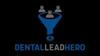 Dental Lead Hero Lead Generation!