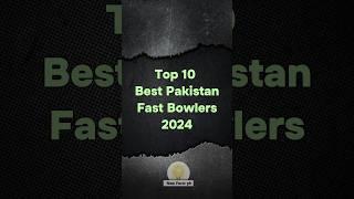 Top 10 Best Pakistan Fast Bowlers 2024|𝗡𝗲𝘄 𝗙𝗮𝗰𝘁𝘀 𝗽𝗸|#top10#bowler #2024#pakistani#shorts#cricket#fyp