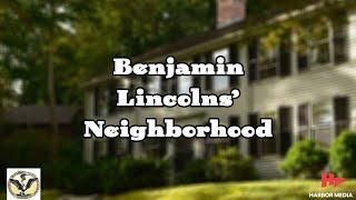 Getting to Know Benjamin Lincoln's Neighborhood | Benjamin Lincoln's World