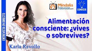 Alimentación consciente: ¿vives o sobrevives? Entrevista a Karla Revollo