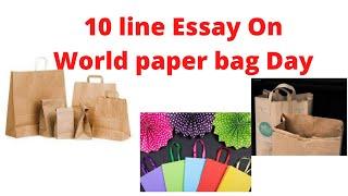 10 Lines Essay On World Paper Bag Day | Essay On World Paper Bag Day | Short Essay on World Paperbag