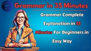 Master English Grammar in 35 Minutes: Tenses, Structure, Punctuation [2024]