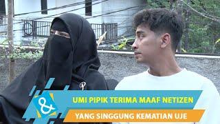 UMI PIPIK TERIMA MAAF NETIZEN YANG SINGGUNG KEMATIAN UJE | C&R TV