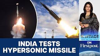 India Tests Hypersonic Missile, Joins Russia, US, China Club | Vantage with Palki Sharma