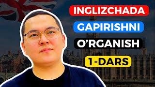 1-dars. Ingliz tilida gapirishni o’rganish.