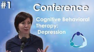 Conference #1 -Cognitive Behavioral Therapy: Depression