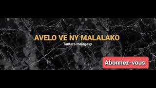 AVELO VE NY MALALAKO. TANTARA MALAGASY