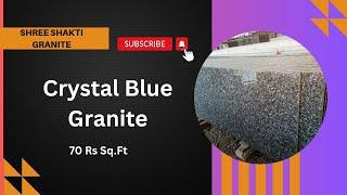 Crystal Blue Granite: The Perfect for Your Home Available In Lowest Price At Shakti Granite, Nagaur