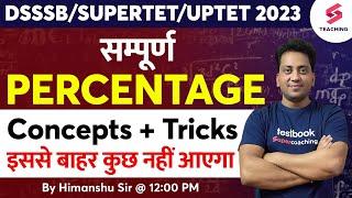 DSSSB / SUPERTET / UPTET 2023 | Percentage | Concepts & Tricks | Important Questions | Himanshu Sir