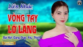 LK Vòng Tay Lỡ Làng - Bài Hát Đang Được Yêu Thích | Qua Giọng Hát Làm Rung Động Hàng Triệu Con 