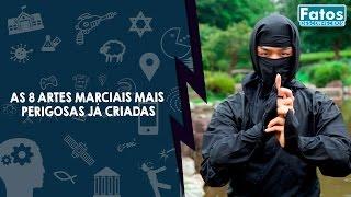 As 8 Artes Marciais mais Perigosas já criadas