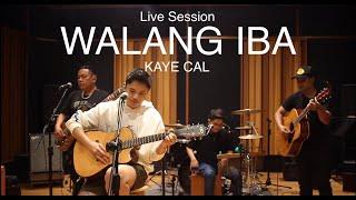 Kaye Cal - Walang Iba (Live Session)