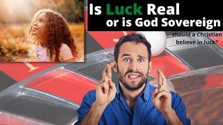 Luck vs Gods Sovereignty - Is there such a think as Luck? Can Christians believe in Luck?