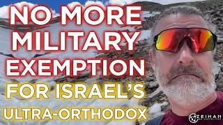 No More Military Exemption for Israeli Ultra-Orthodox || Peter Zeihan