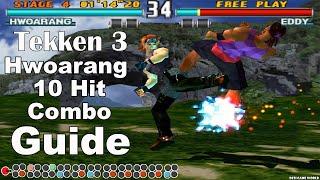 New Tekken 3 Hwoarang All 10 Hit Combo Guide 4K 60FPS Gameplay