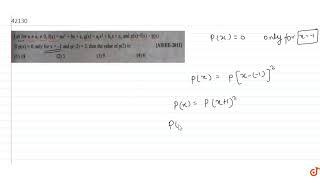 Let for a?a!?0, f(x)-ax2 + bx + c, g(x) = aix? + bix + c, and p(x)-f(x)-g(x). If p(x) = 0 only ...