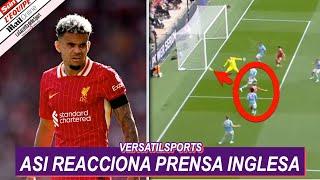 ASI REACCIONA PRENSA INGLESA a PARTIDO de LUIS DIAZ LIVERPOOL vs NOTTINGHAM FOREST